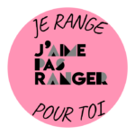 J'aime pas ranger , formule je range pour toi - conseils en organisation